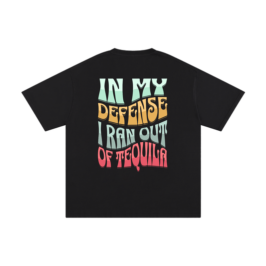Women's Oversized Tee – "In My Defense, I Ran Out of Tequila"